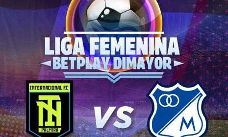 Duelo clave en la Liga Femenina por Señal Colombia: Internacional de Palmira recibe a Millonarios