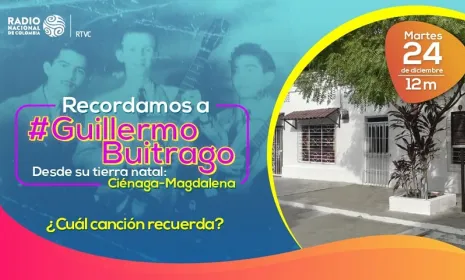 Especial Radio Nacional Guillermo Buitrago