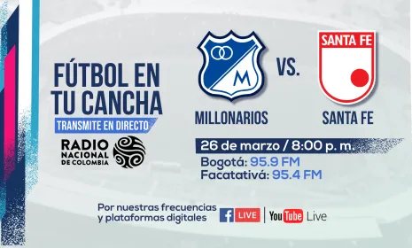 Radio Nacional de Colombia te lleva el clásico capitalino entre Millonarios y Santa Fe