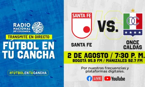 Regresó la Liga de fútbol a Radio Nacional de Colombia: Santa Fe vs Once Caldas