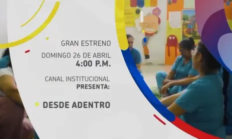 ‘Desde Adentro’ y ‘Superservicios Al Aire’, estrenos de Canal Institucional ﻿con Sentido Social 