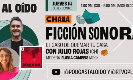 La Academia de Pódcast al Oído presenta una charla virtual con Julio Rojas