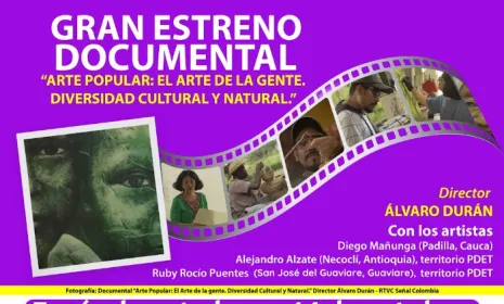 ¡Gran estreno! “Arte popular, el arte de la gente: diversidad cultural y natural”, documental de Señal Colombia y la Fundación BAT Colombia