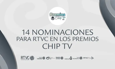 m14 nominaciones para RTVC en los Premios Chip TV 2022