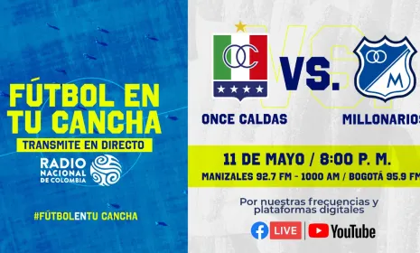 Un clásico emocionante se vive por Radio Nacional de Colombia: Once Caldas vs. Millonarios