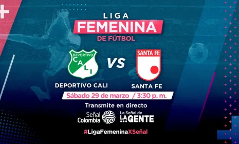 Gran encuentro de la Liga Femenina 2025 Deportivo Cali vs Santa Fe