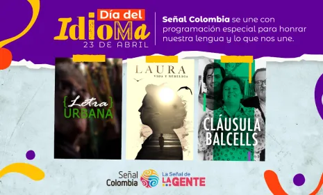 Señal Colombia honra nuestra lengua con una programación especial