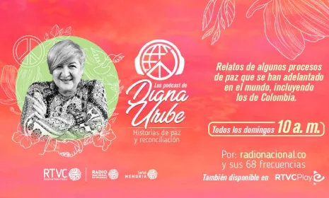 Cómo escuchar la nueva temporada de los Podcast de Diana Uribe, "Historias de paz y reconciliación"