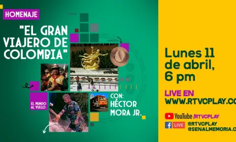 Conéctate con ‘El gran viajero de Colombia’, homenaje a Héctor Mora