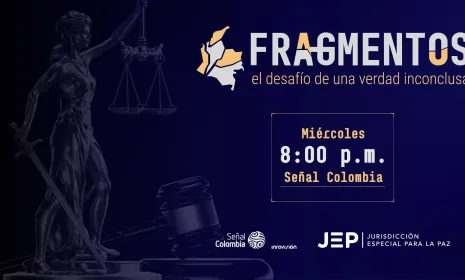 "Fragmentos", los casos más relevantes de la JEP por Señal Colombia