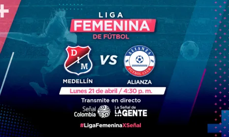 Medellín vs. Alianza, Fútbol Profesional Femenino en vivo por Señal Colombia