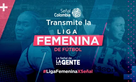 Inicia La Liga Femenina de Fútbol por Señal Colombia 