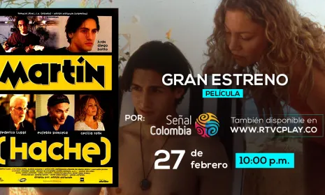 "Martín (Hache)", cine latinoamericano por Señal Colombia