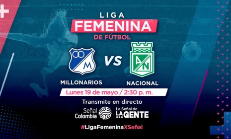 ¡Clásico en la Liga Femenina! Millonarios vs. Nacional en vivo por Señal Colombia