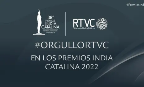 RTVC se destaca en los Premios India Catalina 2022 con 37 nominaciones