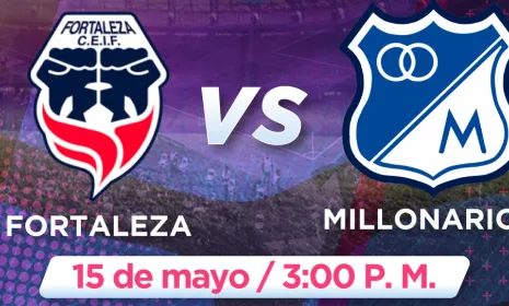  Duelo de altura en la capital: Fortaleza Vs. Millonarios por Señal Colombia
