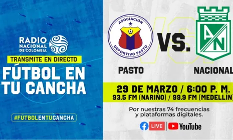 Pasto vs Nacional, el partido por la cima de la Liga en Radio Nacional de Colombia