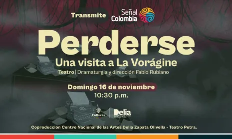 Teatro gratis por Señal Colombia! ‘Perderse, una visita a La Vorágine’, la obra dirigida por Fabio Rubiano