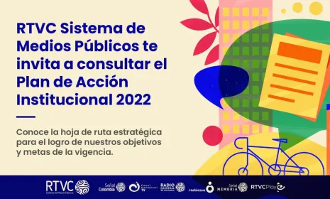 Consulta el Plan de Acción 2022 de RTVC
