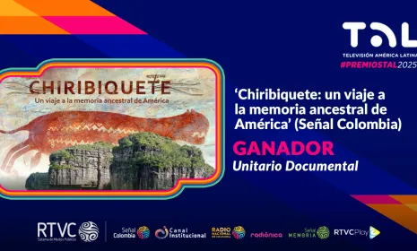 RTVC recibe premio de la RED TAL por el documental Chiribiquete: un viaje a la memoria ancestral de América