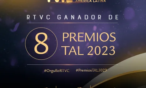 RTVC recibe 8 Premios TAL 2023 a lo mejor de la televisión pública de América Latina