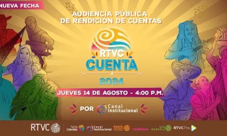 RTVC a rendir cuentas a la ciudadanía ¡NUEVA FECHA!