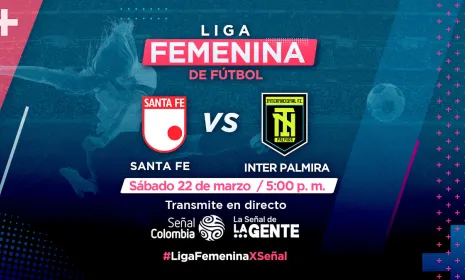 ¡Santa Fe vs. Palmira! La Liga Femenina de Fútbol se ve por Señal Colombia