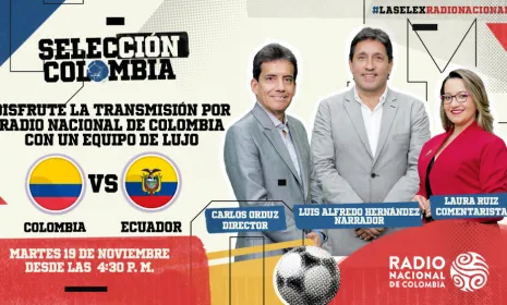 Radio Nacional de Colombia transmitirá Colombia vs. Ecuador desde el trapecio amazónico hasta la punta de La Guajira﻿