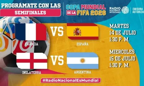 Definidas las semifinales del Mundial 2026: Francia vs. España e Inglaterra vs. Argentina, escúchelas por Radio Nacional de Colombia