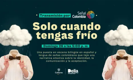 RTVC lleva a todos los rincones de Colombia la obra “Solo Cuando Tengas Frío”