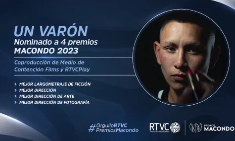 "Un varón", coproducción de RTVC, recibe cuatro nominaciones a los Premios Macondo 2023