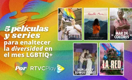 5 contenidos en RTVCPlay para enaltecer la diversidad en el mes LGBTIQ+