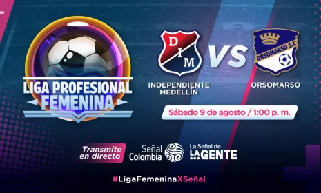 El fútbol femenino se ve por Señal Colombia ¡Medellín vs. Orsomarso!