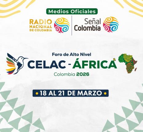 RTVC es el medio oficial del Foro de Alto Nivel CELAC-África 2026