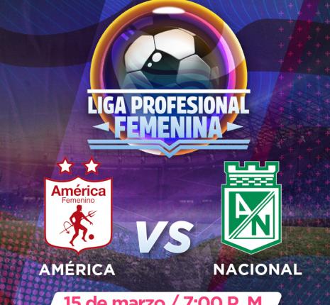 América vs Nacional: clásico por el liderato de la Liga Femenina, en Señal Colombia