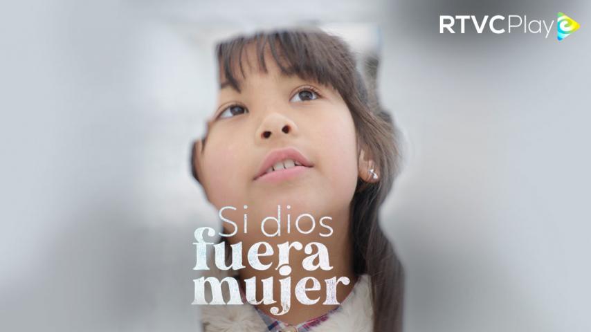 ¡Estreno! Mira "Si Dios fuera mujer", nuevo documental en RTVCPlay