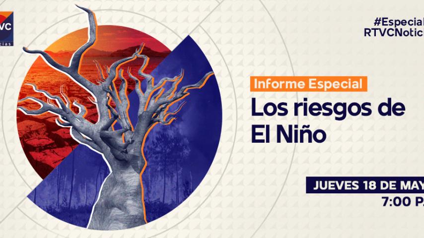 Los riesgos del fenómeno de El Niño: especial de RTVC Noticias