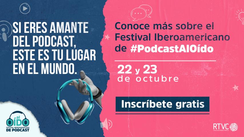Inscríbete a nuestro Festival Iberoamericano de Podcast al oído