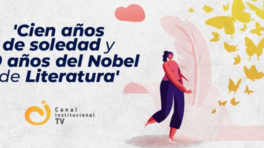 Canal Institucional recuerda los 40 años del Nobel de Gabo