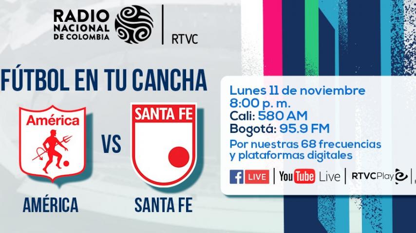 América recibe a Santa Fe este lunes por Radio Nacional