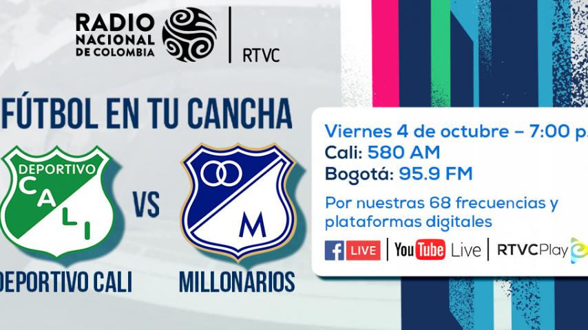 ¡Este viernes! Deportivo Cali recibe a Millonarios por Radio Nacional