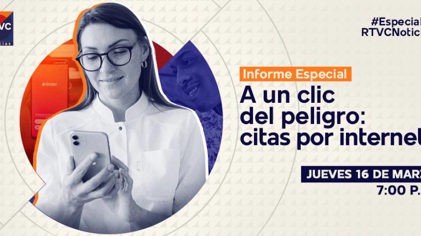 Los peligros de las citas por internet: Especial de RTVC Noticias