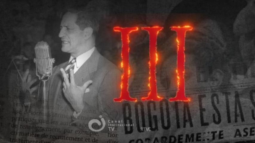 ¿Qué pasó el 9 de abril de 1948? Ya vienen las Gestas del Tiempo III