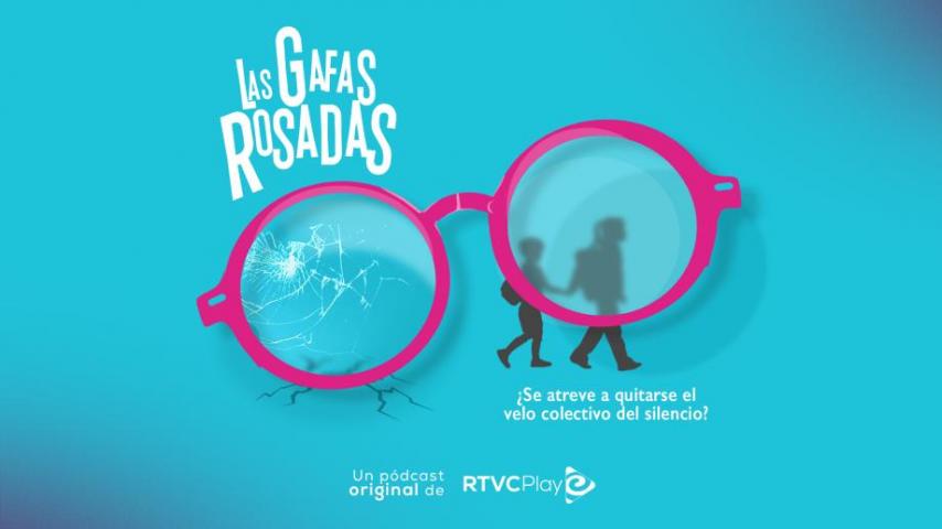 "Las gafas rosadas", nuevo pódcast original de RTVCPlay