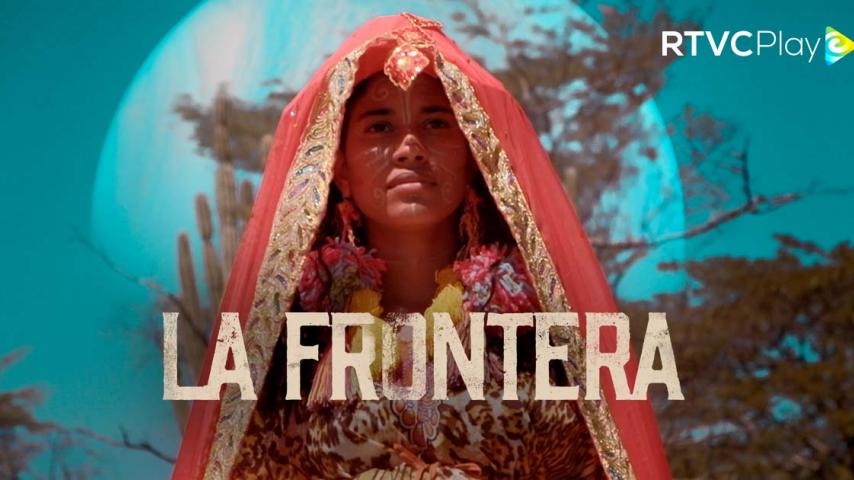 ¡Estreno! Mira el largometraje "La Frontera" en RTVCPlay