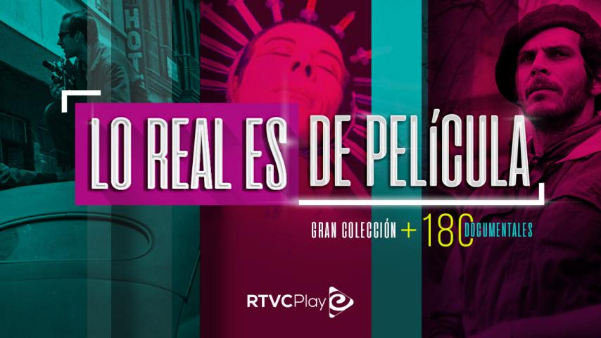 Lo real es de película: no te pierdas la colección de documentales en RTVCPlay