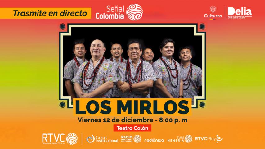 Señal Colombia transmite en directo el concierto de LOS MIRLOS desde el Teatro Colón