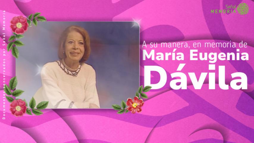 Señal Memoria recuerda el legado de la actriz María Eugenia Dávila