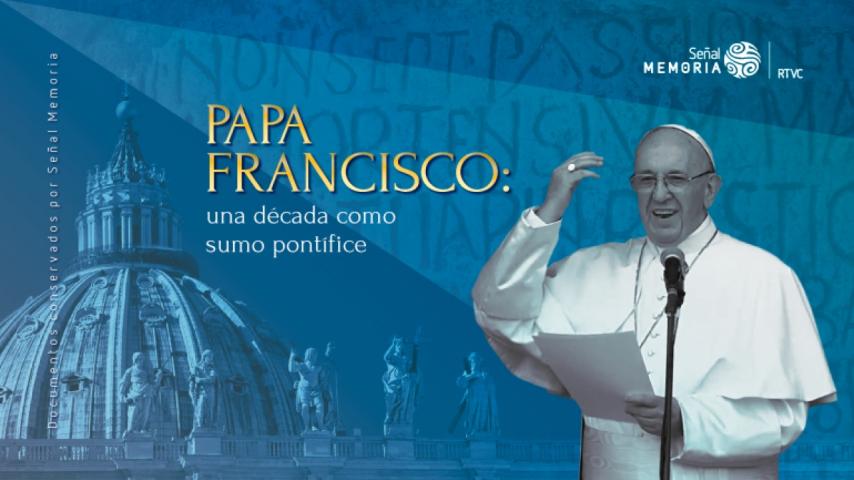 Los diez años del Papa Francisco en el archivo de Señal Memoria