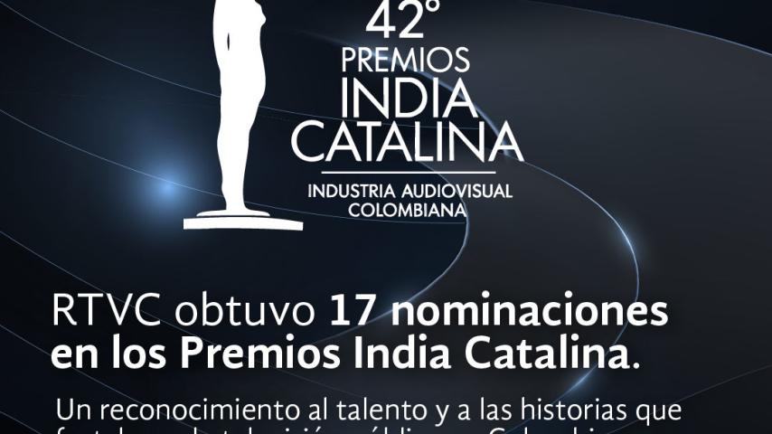 RTVC logra 17 nominaciones en los Premios India Catalina 2026 y consolida su liderazgo en la televisión pública